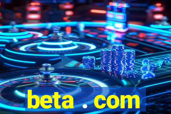 beta . com